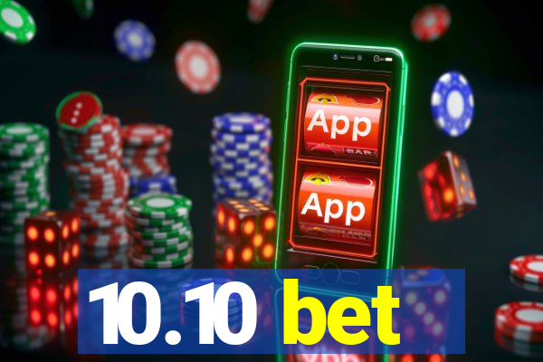 10.10 bet
